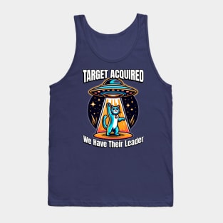 We Got Their Leader - Funny Cat UFO Abduction Tank Top